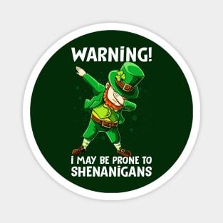 Warning I May Be Prone To Shenanigans Magnet